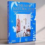 Книга New Naturalists: Inside the Homes of Creative Collectors варинант исполнения - 1 | Loft Concept в Краснодаре