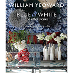 William Yeoward: Blue and White and Other Stories варинант исполнения - 1 | Loft Concept в Краснодаре
